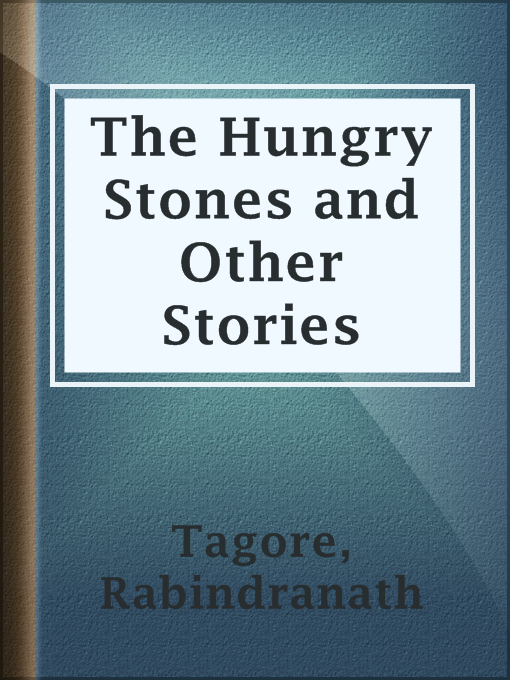 Title details for The Hungry Stones and Other Stories by Rabindranath Tagore - Available